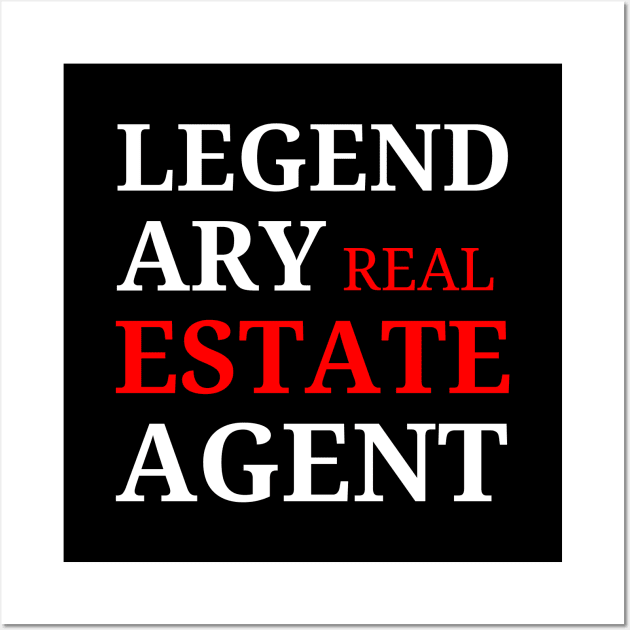 Legendary Real Estate Agent Wall Art by The Favorita